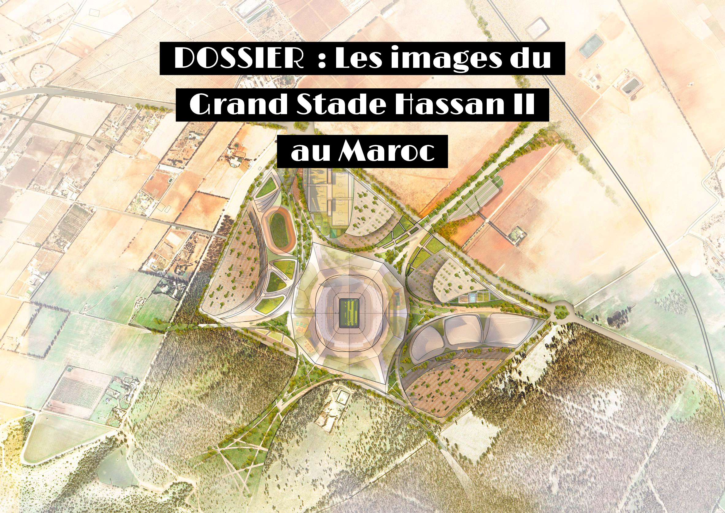 Les images officielles du Grand Stade Hassan II au Maroc